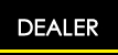 DEALER